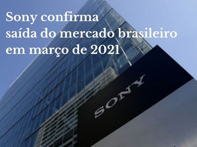 Empresa Sony fecha as portas no Brasil